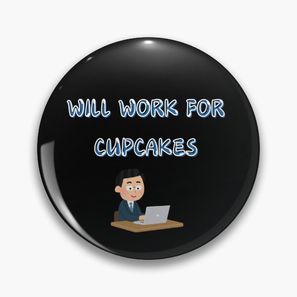 Item preview, Will Work for Cupcakes - Funny Office & Cupcake Lover designed and sold by TousheArt.