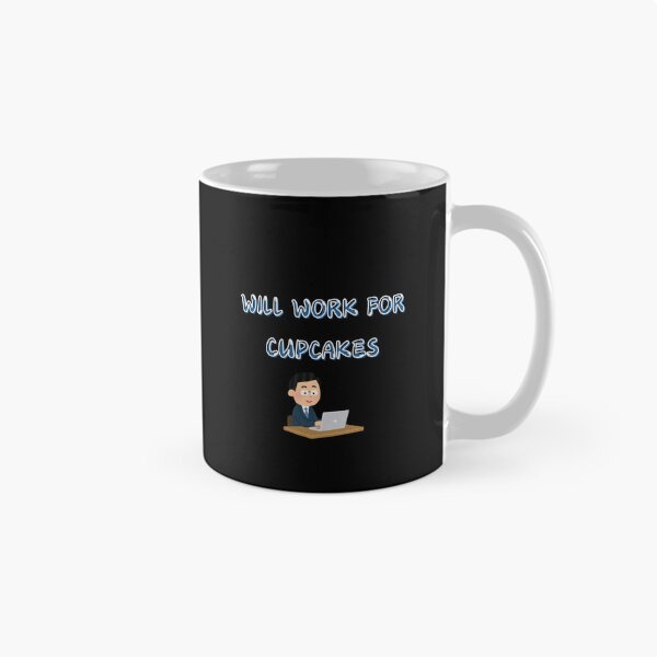 Item preview, Will Work for Cupcakes - Funny Office & Cupcake Lover designed and sold by TousheArt.