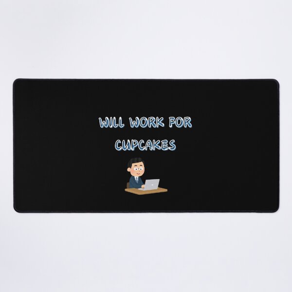 Item preview, Will Work for Cupcakes - Funny Office & Cupcake Lover designed and sold by TousheArt.