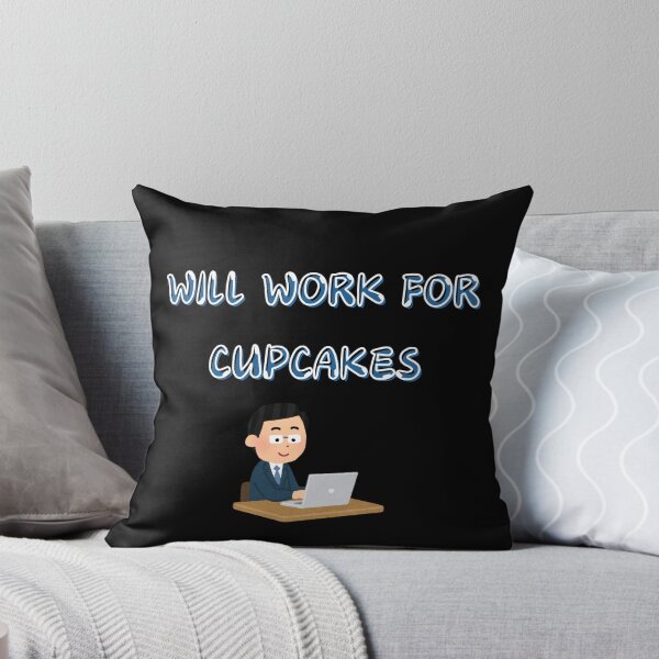 Item preview, Will Work for Cupcakes - Funny Office & Cupcake Lover designed and sold by TousheArt.