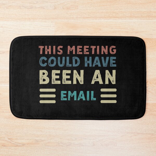 Item preview, This Meeting Could Have Been An Email designed and sold by Magicalpallette.