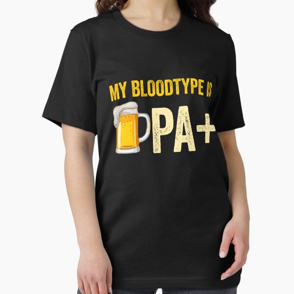 Item preview, My Bloodtype Is IPA+ Funny Beer Lover IPA Gear designed and sold by DynamicDesign.