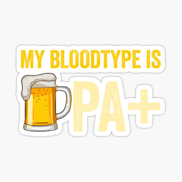 Item preview, My Bloodtype Is IPA+ Funny Beer Lover IPA Gear designed and sold by DynamicDesign.
