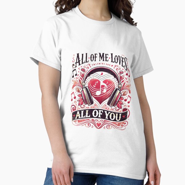 Item preview, All of Me Loves All of You – Romantic Music-Inspired Valentine’s Design designed and sold by EllsLittleStore.