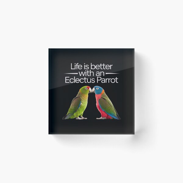 Item preview, Eclectus Parrot - Life Is Better With An Eclectus Parrot - The perfect gift for Eclectus parrot lovers and exotic bird enthusiasts. designed and sold by ZyziowskyArt.