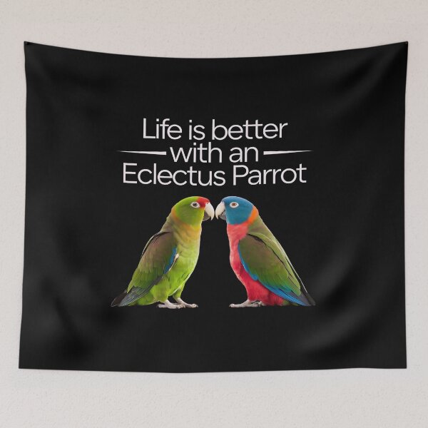 Item preview, Eclectus Parrot - Life Is Better With An Eclectus Parrot - The perfect gift for Eclectus parrot lovers and exotic bird enthusiasts. designed and sold by ZyziowskyArt.