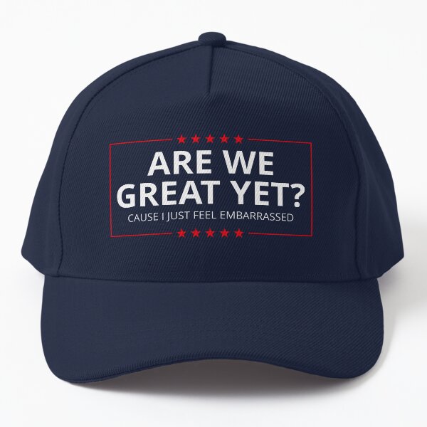 Item preview, Anti-Trump - Are We Great Yet? Cause I Just Feel Embarrassed III designed and sold by Lemon Pepper.