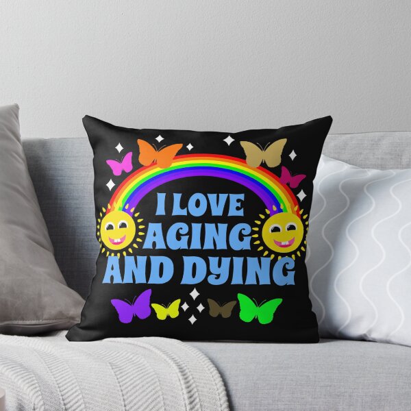 Item preview, I Love Aging And Dying Cheerful Nihilism designed and sold by RockFireMerch.