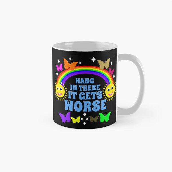 Item preview, Hang In There It Gets Worse Cheerful Nihilism designed and sold by RockFireMerch.