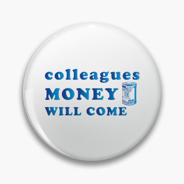 Item preview, Colleagues Money Will Come designed and sold by AbderraimArt.