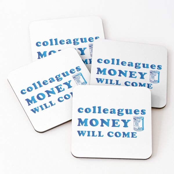 Item preview, Colleagues Money Will Come designed and sold by AbderraimArt.