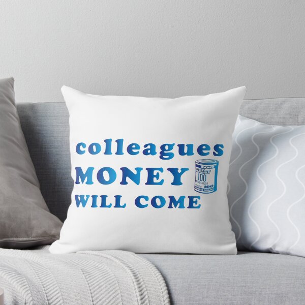 Item preview, Colleagues Money Will Come designed and sold by Abderraim12.