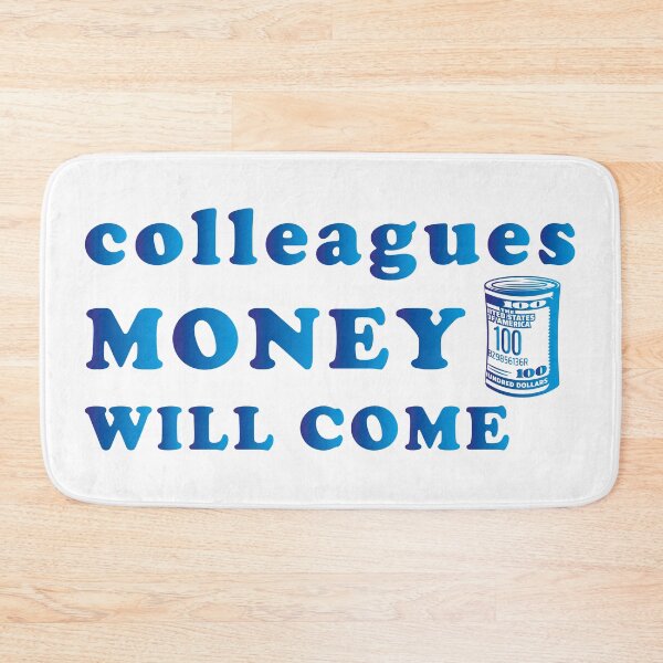 Item preview, Colleagues Money Will Come designed and sold by AbderraimArt.