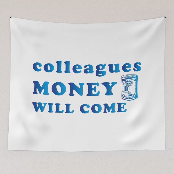 Item preview, Colleagues Money Will Come designed and sold by AbderraimArt.