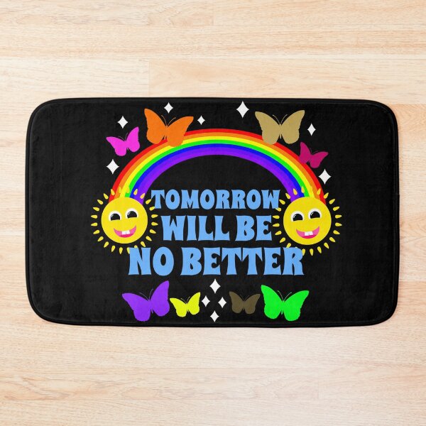 Item preview, Tomorrow Will Be No Better Sarcastic Nihilism designed and sold by RockFireMerch.