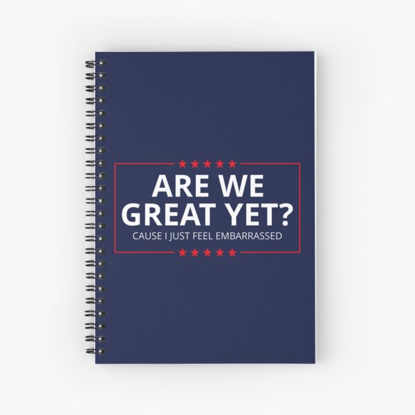 Item preview, Anti-Trump - Are We Great Yet? Cause I Just Feel Embarrassed III designed and sold by Lemon Pepper.
