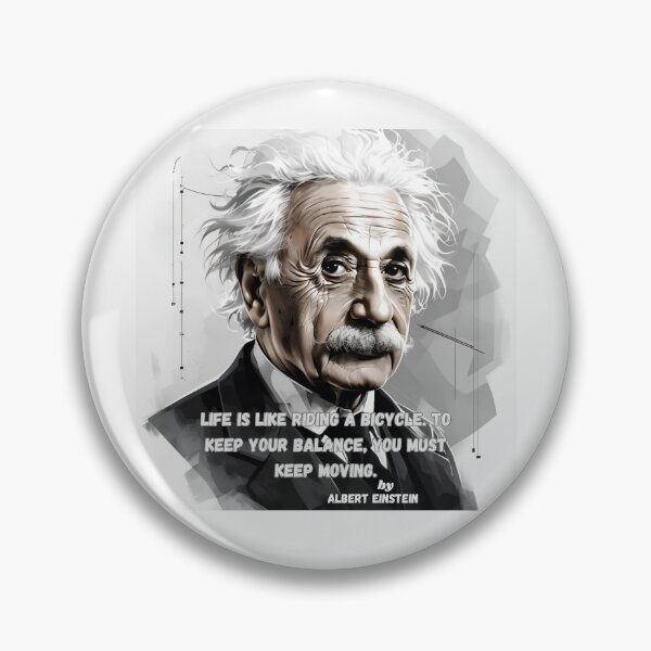 Item preview, Life is like riding a bicycle. To keep your balance, you must keep moving Albert. Einstein designed and sold by andrew758.