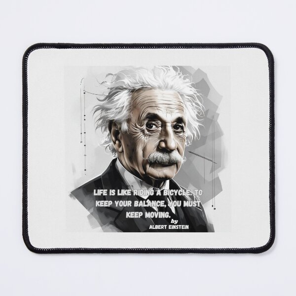 Item preview, Life is like riding a bicycle. To keep your balance, you must keep moving Albert. Einstein designed and sold by andrew758.