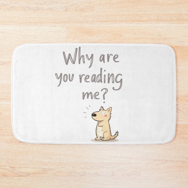 Item preview, Why Are You Reading Me, funny, for you designed and sold by Suzel-store.