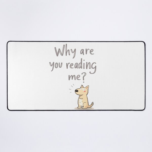 Item preview, Why Are You Reading Me, funny, for you designed and sold by Suzel-store.