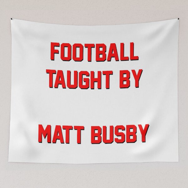 Item preview, Football Taught by Matt Busby” MUFC Design designed and sold by GrizzlyCollective.