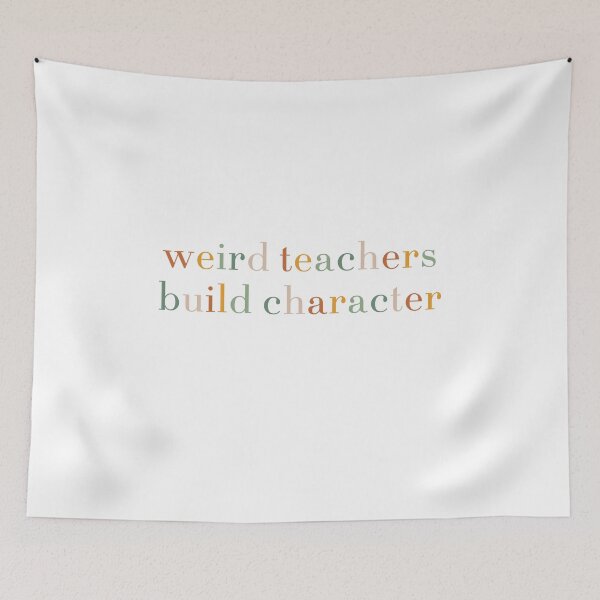 Item preview, Weird Teachers Build Character, teacher appreciation designed and sold by faridman.