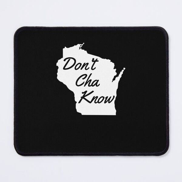 Item preview, Don't Cha know Funny Wisconsin saying Midwestern humor designed and sold by snowry.