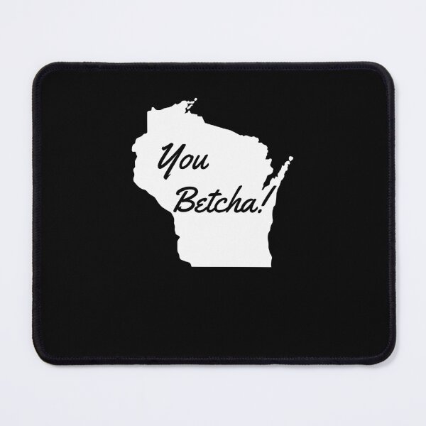 Item preview, You Betcha Funny Wisconsin saying Midwestern state designed and sold by snowry.