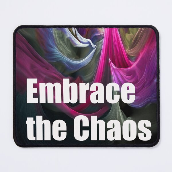 Item preview, Embrace the Chaos designed and sold by Wayne King.