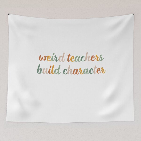 Item preview, Weird Teachers Build Character, teachers day designed and sold by faridman.