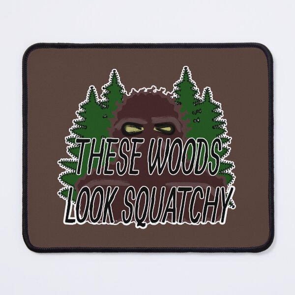 Item preview, These Woods Look Squatchy designed and sold by banner86.