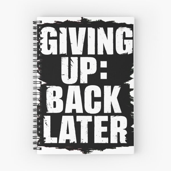 Item preview, Giving Up : Back Later designed and sold by khufra1.