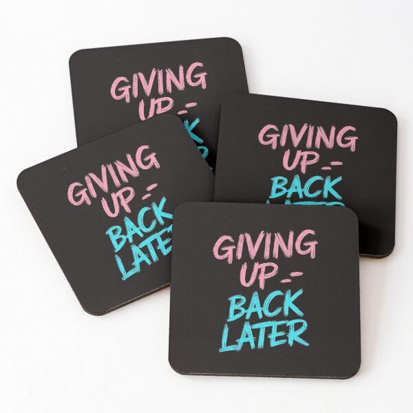 Item preview, Giving Up : Back Later designed and sold by khufra1.