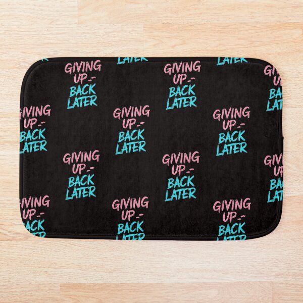 Item preview, Giving Up : Back Later designed and sold by khufra1.