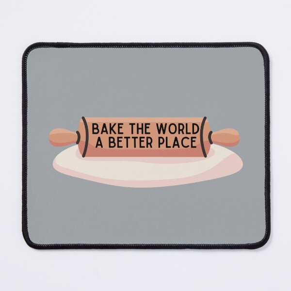 Item preview, Bake the world a better place designed and sold by erikannegarcia.