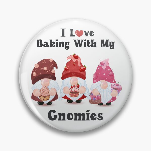 Item preview, I Love Baking With My Gnomies - Fun Gifts For Bakers And Dessert Lovers designed and sold by kassiekewl.