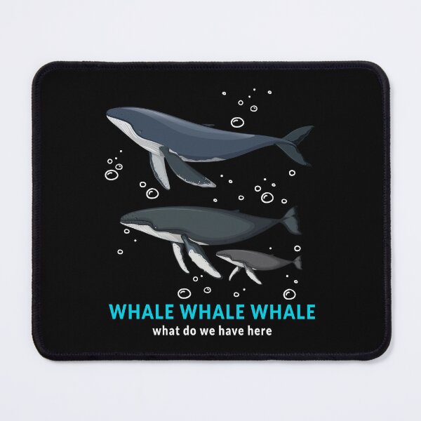 Item preview, Whale Whale Whale What Do We Have Here designed and sold by Blok45.