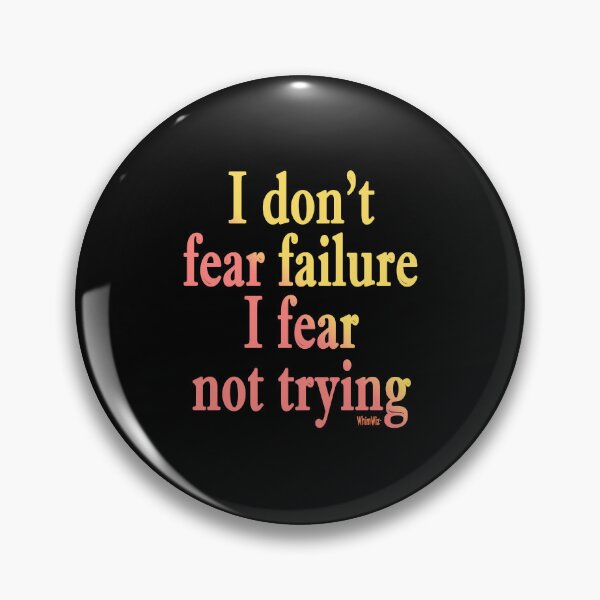 Item preview, I don't fear failure designed and sold by WhimWiz.