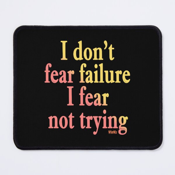 Item preview, I don't fear failure designed and sold by WhimWiz.