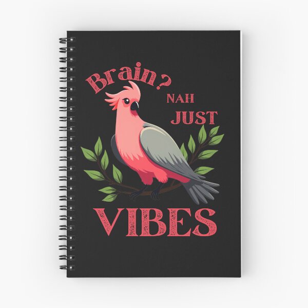 Item preview, Brain? Nah, Just Vibes: Funny Galah Bird Humor designed and sold by elynne9.