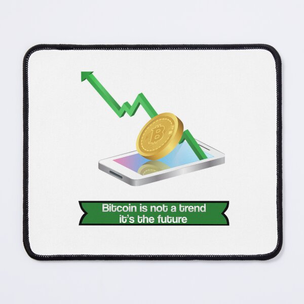 Item preview, Bitcoin is not a trend, bitcoin is the future designed and sold by Never Stop Trading.