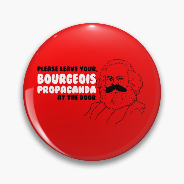 Item preview, Please leave your, bourgeois propaganda at the door designed and sold by remerasnerdas.