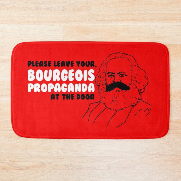 Item preview, Please leave your, bourgeois propaganda at the door designed and sold by remerasnerdas.
