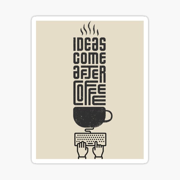 Item preview, Ideas Come After Coffee designed and sold by TheRewrite.