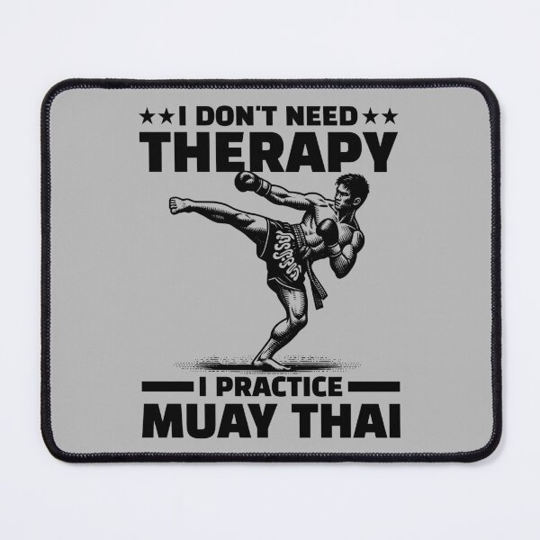 Item preview, I Don't Need Therapy I Practice Muay Thai Combat Sports Lover Boxing Practitioner Boxer designed and sold by KLArtzStore.