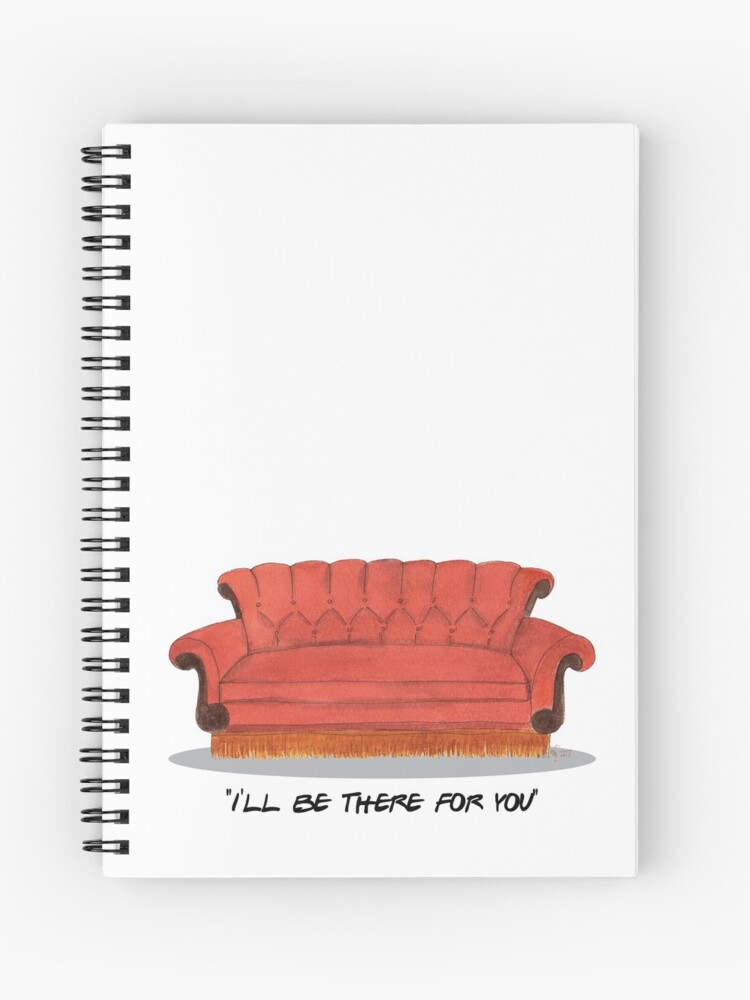 I Ll Be There For You Spiral Notebook By Moejoedesigns1 Redbubble