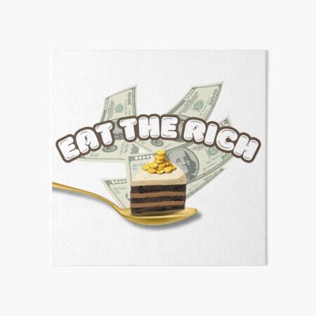 Item preview, eat the rich designed and sold by Caprals.