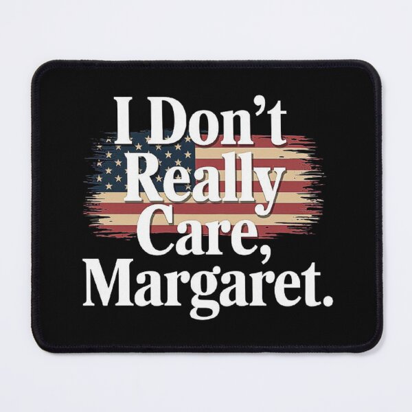 Item preview, I Don't Really Care Margaret Funny Minimalist designed and sold by love3617.