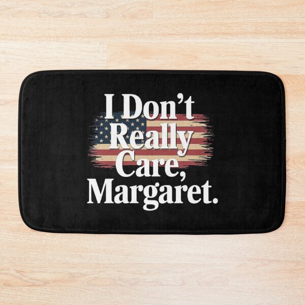 Item preview, I Don't Really Care Margaret Funny Minimalist designed and sold by love3617.