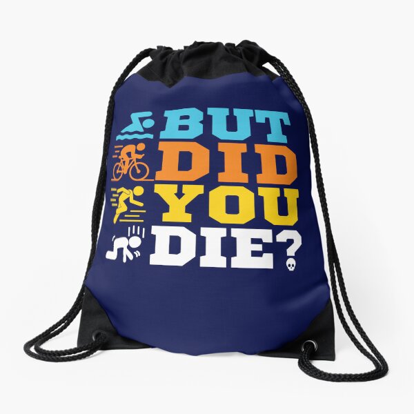 Item preview, Triathlon - But Did You Die?  designed and sold by jaygo.